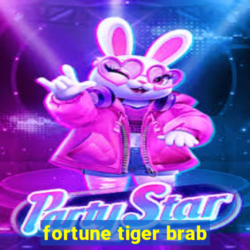 fortune tiger brab